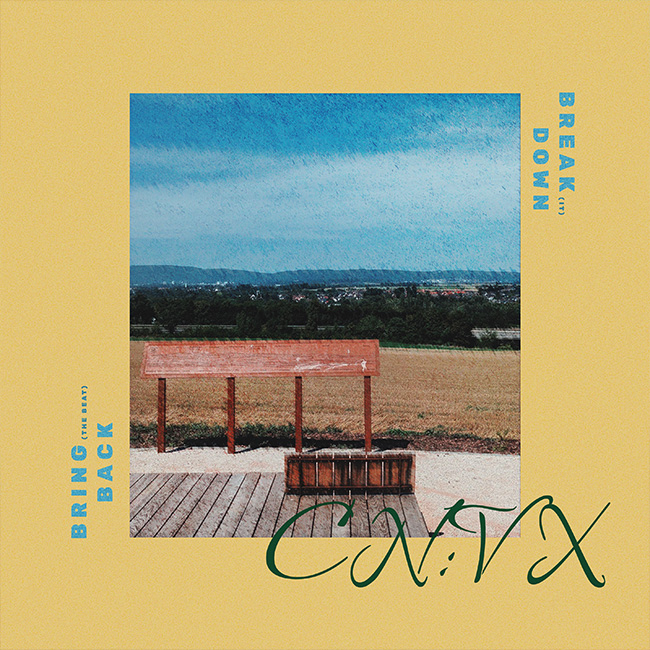 CN:VX - BRING BACK / BREAK DOWN EP