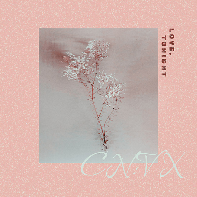 CN:VX - LOVE, TONIGHT